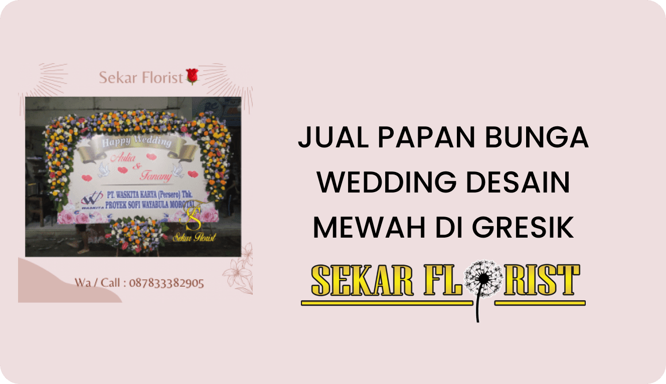 JUAL PAPAN BUNGA WEDDING DESAIN MEWAH GRESIK