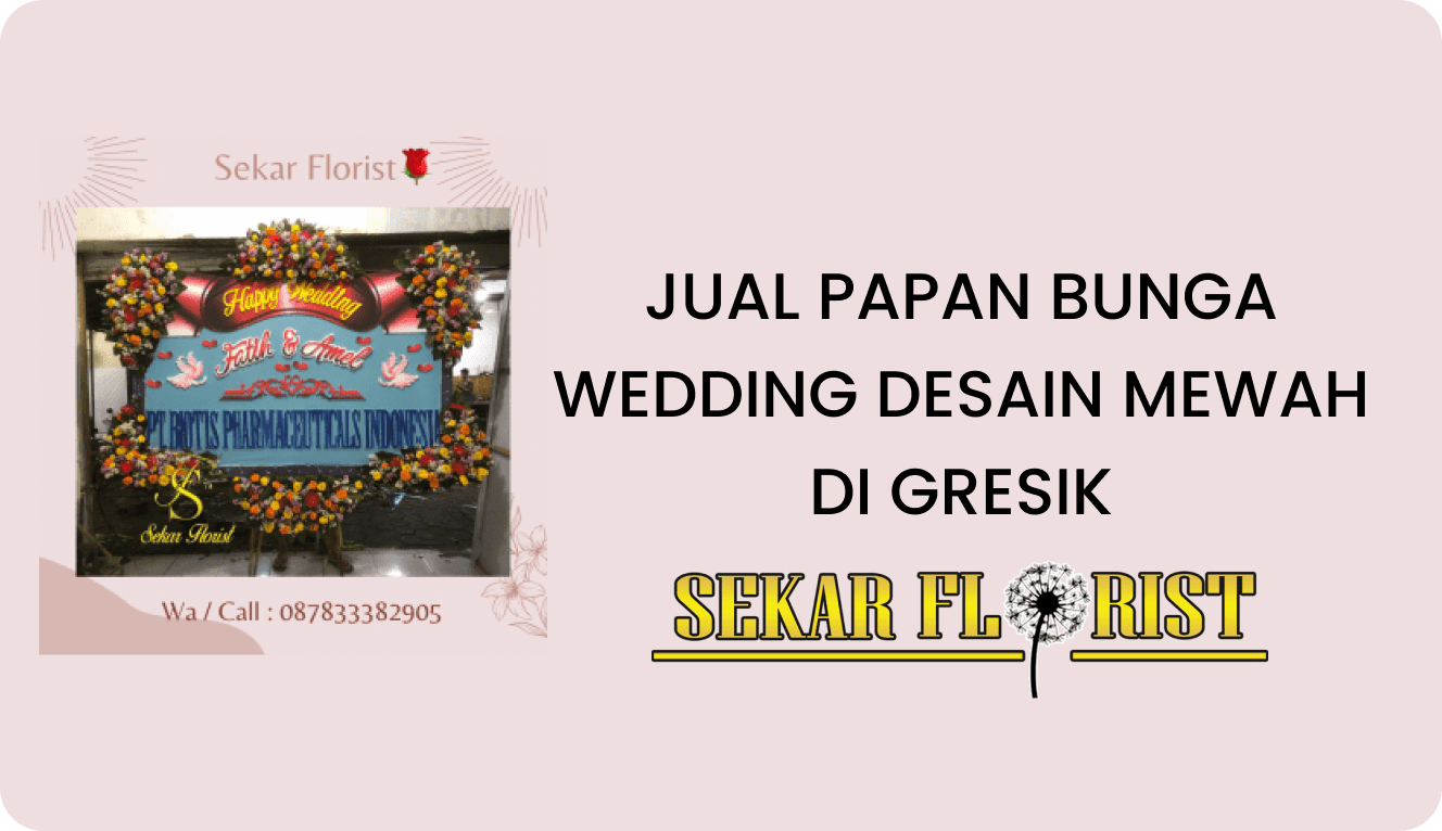 PAPAN BUNGA WEDDING DESAIN MEWAH GRESIK