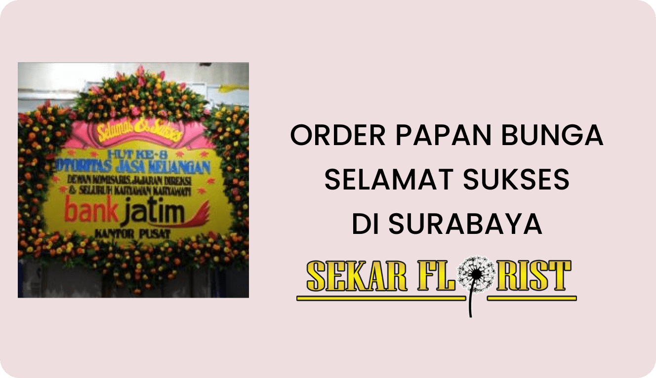 ORDER PAPAN BUNGA SELAMAT SUKSES SURABAYA