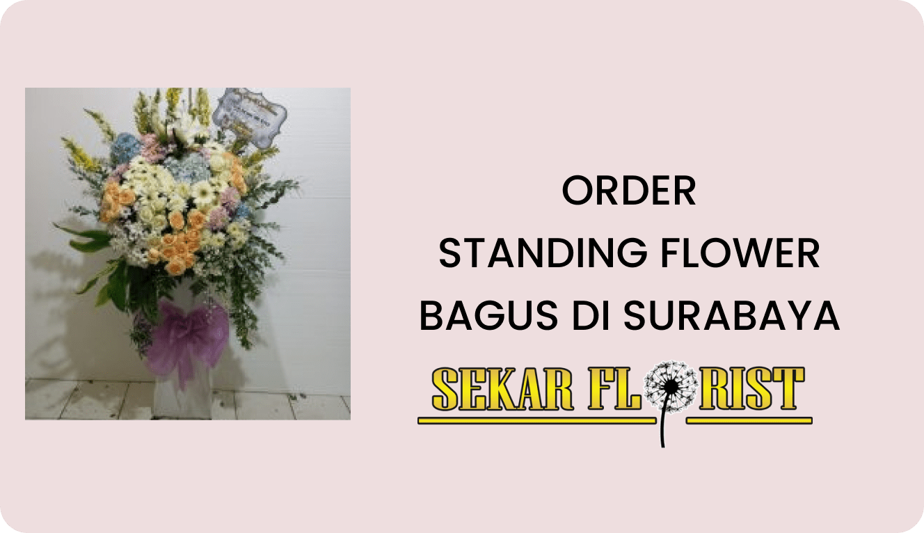 ORDER STANDING FLOWER BAGUS DI SURABAYA