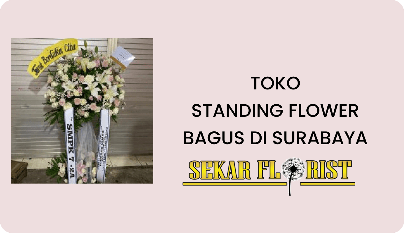 TOKO STANDING FLOWER BAGUS DI SURABAYA