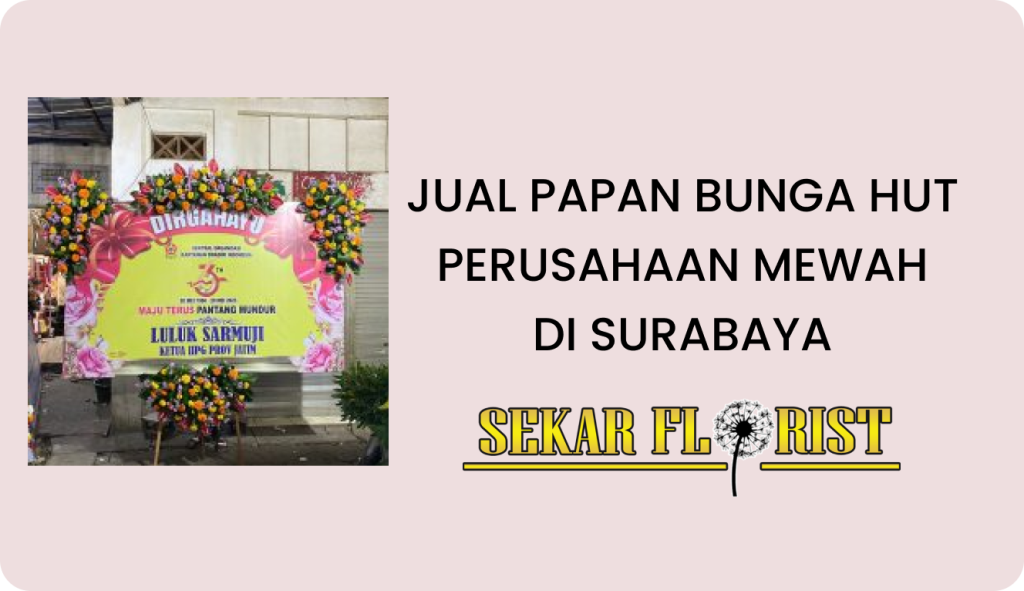 Jual Papan Bunga HUT Perusahaan Mewah Surabaya